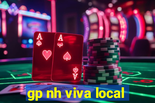 gp nh viva local